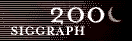 A SIGGRAPH 2000 ArtSite